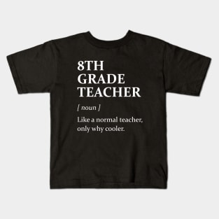 8th grade teacher definition Kids T-Shirt